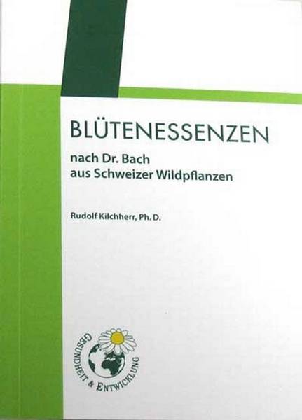 KILCHHERR BROSCHÜRE BLÜTENESSENZEN NACH DR BACH